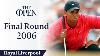 Tiger Woods Final Round In Full The Open At Royal Liverpool 2006